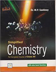 Simplified Chemistry for Complete Course of Class XII with value based Question